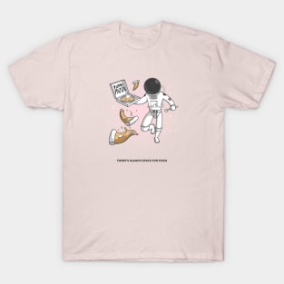 Theres Always Space for Pizza T-Shirt